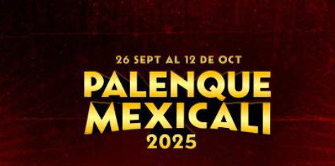 palenque mexicali 2025